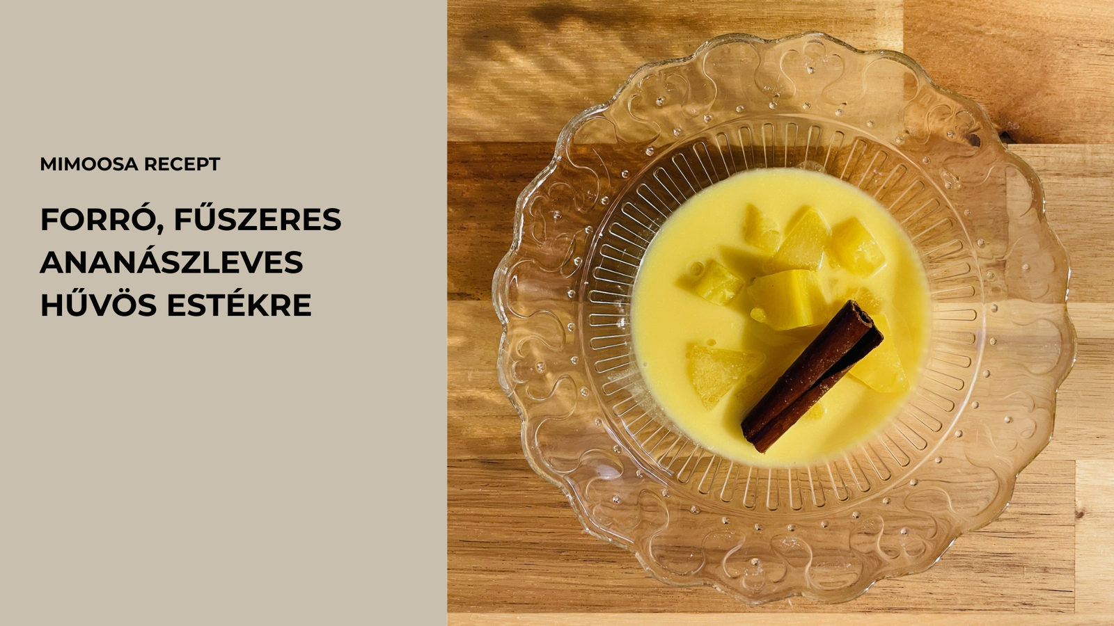 Forró, fűszeres ananászleves hűvös estékre